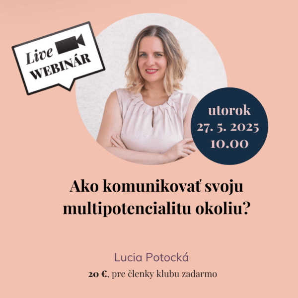 Ako komunikovať svoju multipotencialitu okoliu- webinar